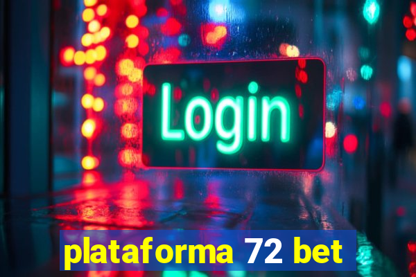 plataforma 72 bet